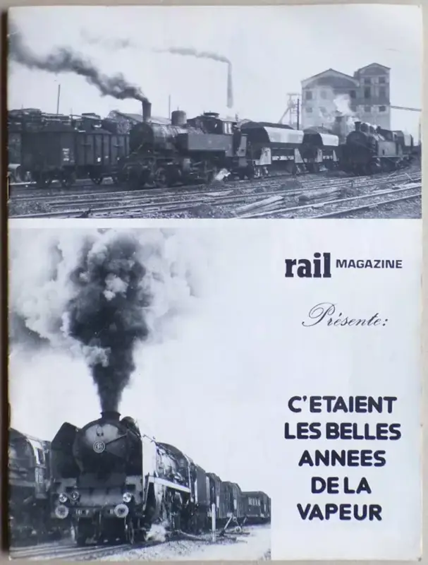 Promotion Revue Rail Magazine Hors Série C'était Les Belles Années de la Vapeur 1978
