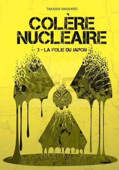 COLERE NUCLEAIRE - TOME 3 LA FOLIE DU JAPON Solde