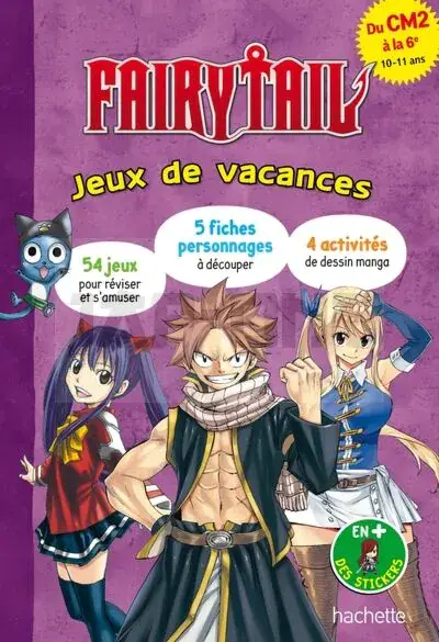 FAIRY TAIL – JEUX DE VACANCES 2024 – DU CM2 A LA 6E Prix Choc