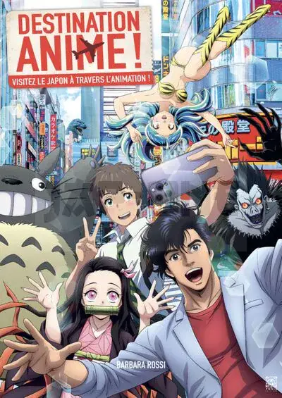DESTINATION ANIME ! VISITEZ LE JAPON A TRAVERS L'ANIMATION - T01 - DESTINATION ANIME ! - VISITEZ LE Livraison Express