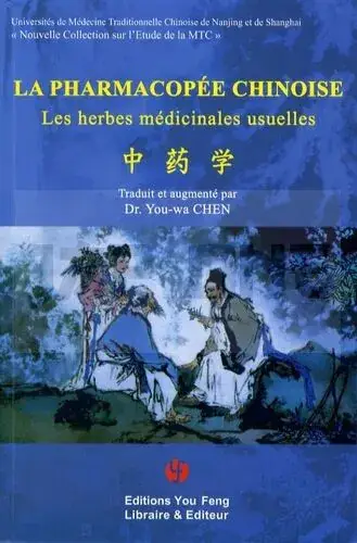 Offre Spéciale LA PHARMACOPEE CHINOISE – LES HERBES MEDICINALES USUELLES (RELIE, REIMPRESSION EN 2022)