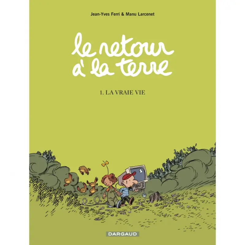 Seulement Aujourd&rsquo;hui Le Retour à la terre – Tome 1 – La Vraie Vie