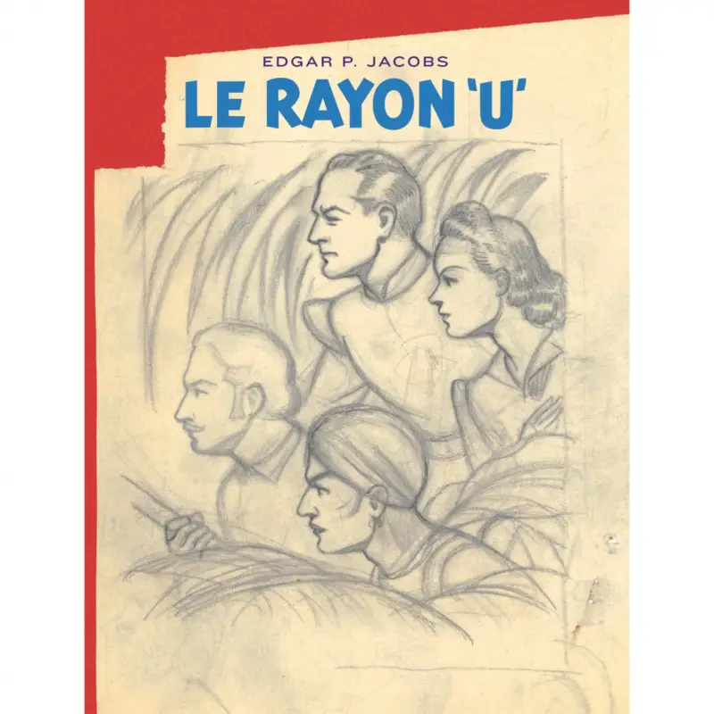 Avant Blake et Mortimer – Tome 1 – Le Rayon U – Edition spéciale Commander Vite