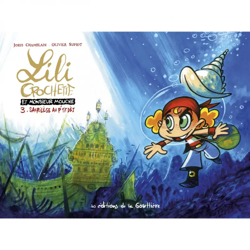 LILI CROCHETTE ET MONSIEUR MOUCHE – Tome 3 Expédition Rapide