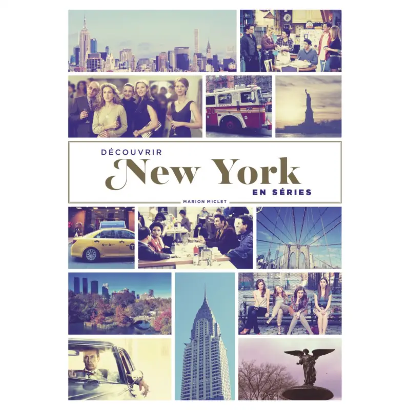 Découvrir en séries – Tome 1 – Découvrir New York en séries Expédition Rapide