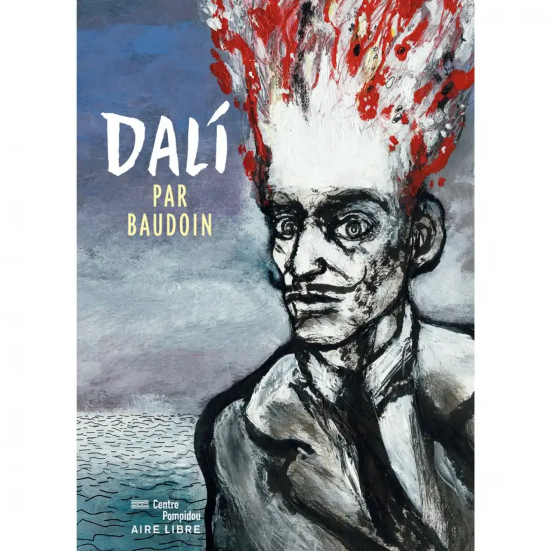 Biopic Salvador Dali – Tome 1 – Dali par Baudoin Offre Exclusive